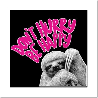 Don't Hurry Be Happy - Cute Sloth Typography Design Posters and Art